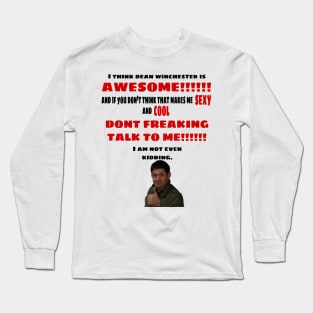 I Think Dean Winchester is Awesome Long Sleeve T-Shirt